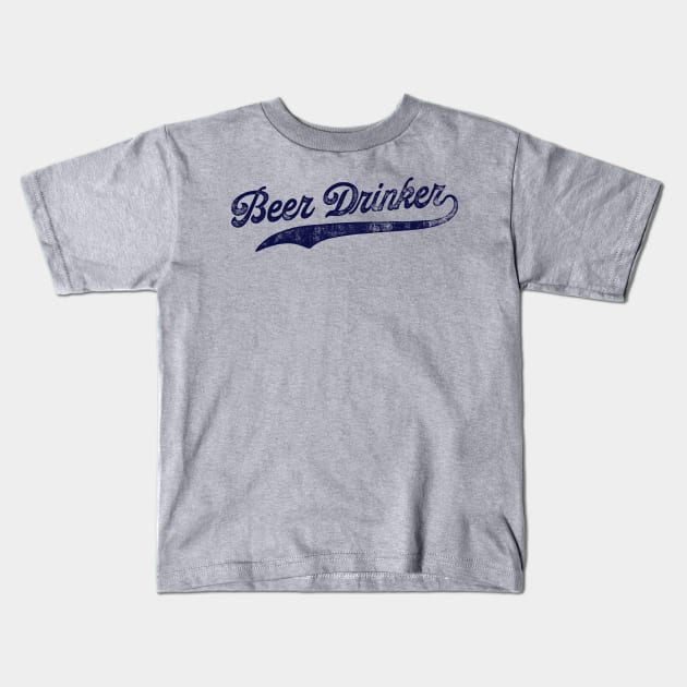 Just a Beer Drinker Kids T-Shirt by zerobriant